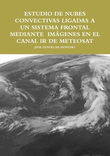 ESTUDIO DE NUBES CONVECTIVAS LIGADAS A UN SISTEMA FRONTAL MEDIANTE  IMÁGENES EN EL CANAL IR DE METEOSAT