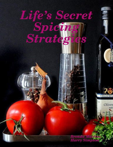 Life’s Secret Spicing Strategies