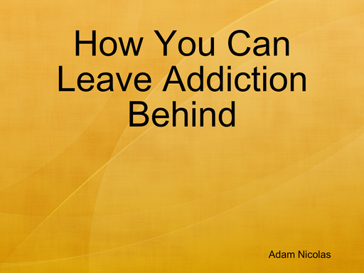 How You Can Leave Addiction Behind