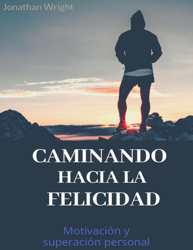 Caminando Hacia Tu Felicidad