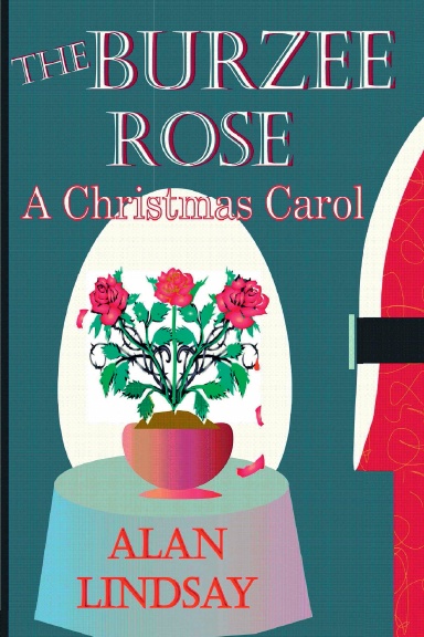 The Burzee Rose: A Christmas Carol