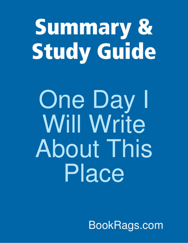 Summary & Study Guide: One Day I Will Write About This Place