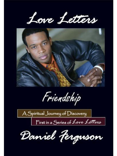 Love Letters: Friendship - A Spiritual Journey of Discovery