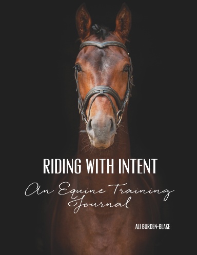 Riding with Intent - An Equine Training Journal