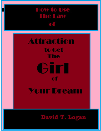 How to Use the Law of Attraction to Get to  Girl of Your Dream
