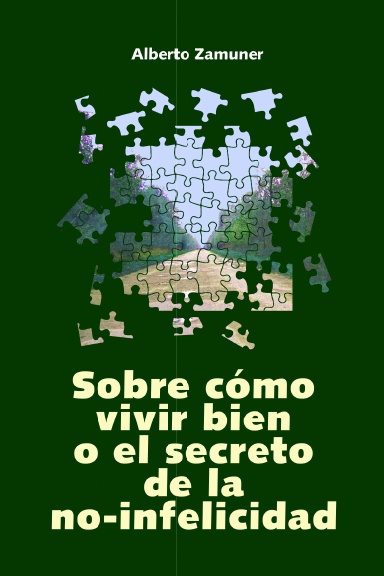 Sobre cómo vivir bien o el secreto de la no-infelicidad