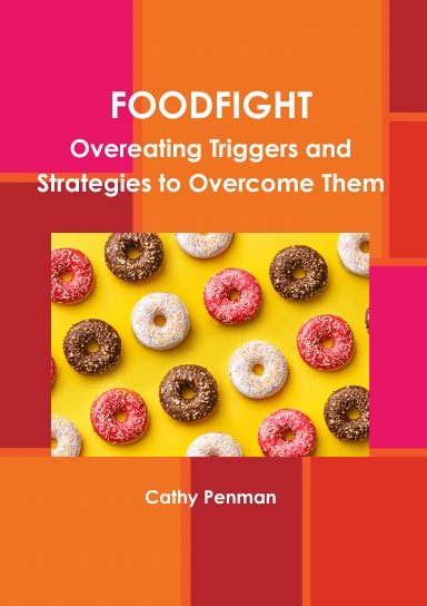 FOODFIGHT:  Overeating Triggers and Strategies to Overcome Them