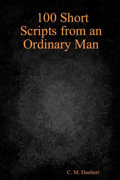 100 Short Scripts from an Ordinary Man