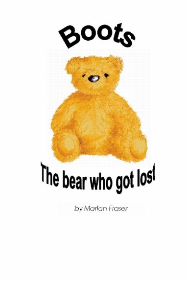 Boots - the bear who got lost.