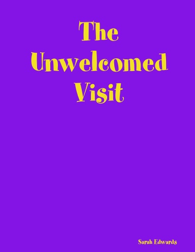 The Unwelcomed Visit