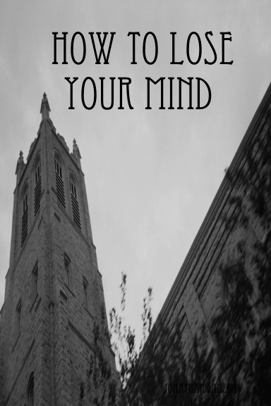 How to Lose Your Mind