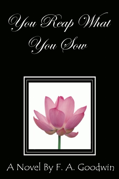 You Reap What You Sow