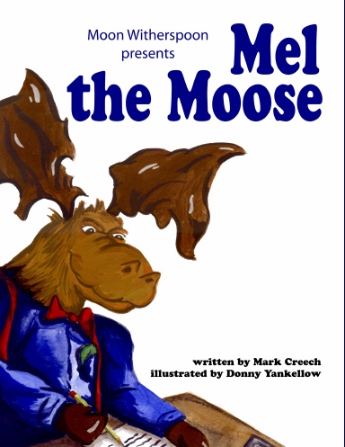 Moon Witherspoon's Mel the Moose