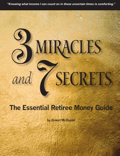 3 Miracles and 7 Secrets:  The Essential Retiree Money Guide