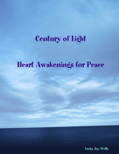 Century of Light-- Heart Awakenings for Peace