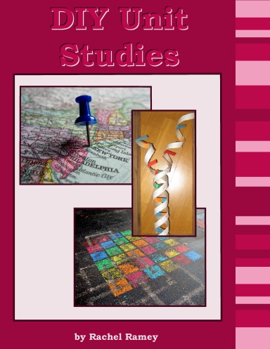 DIY Unit Studies: A Comprehensive Unit Study Resource