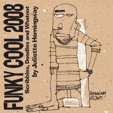 Funky Cool 2008: Scribbles, Doodles and Whatnot