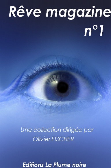 Olivier Fischer              présente            Rêve magazine n°1