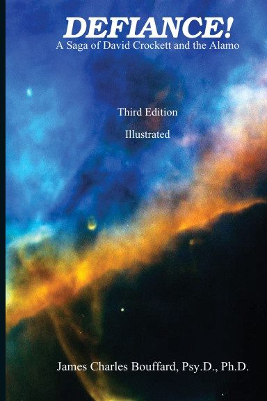 DEFIANCE! A Saga of David Crockett and the Alamo - Third Edition