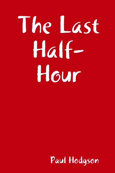 The Last Half-Hour