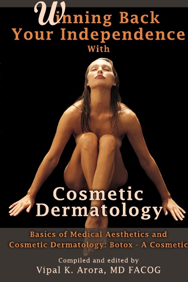 Winning Back Your Independence with Cosmetic Dermatology - Basics of Medical Aesthetics and Cosmetic Dermatology: Botox - A Cosmetic