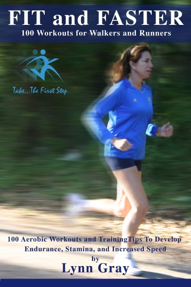 FIT AND FASTER 100 Workouts For Walkers And Runners