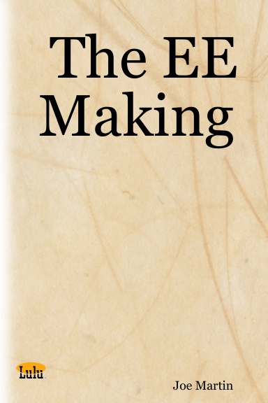 The EE Making