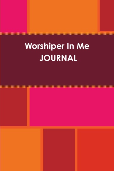 Worshiper In Me Journal