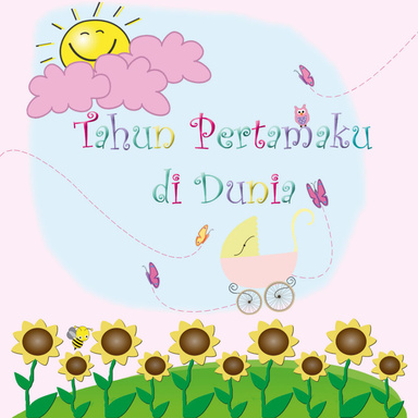 tahun pertamaku di dunia