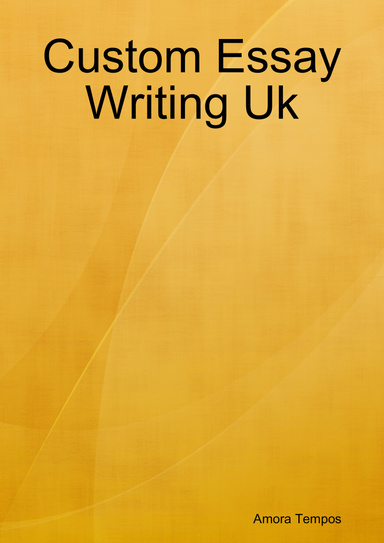 Custom Essay Writing Uk