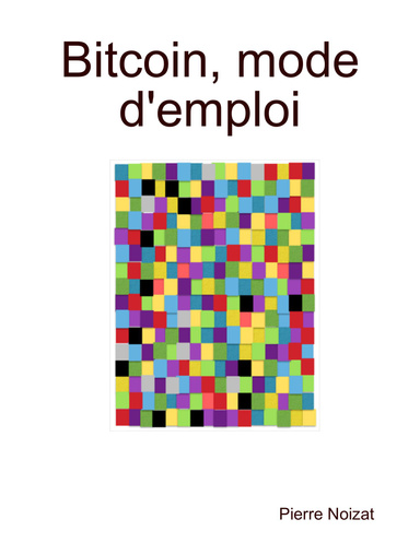 Bitcoin, mode d'emploi