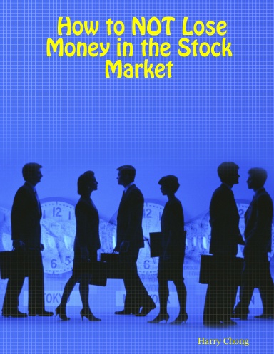 How to NOT Lose Money in the Stock Market