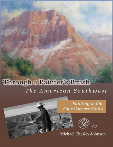 Through a Painter's Brush: The American Southwest - Paintings of the Four Corners States (PDF)