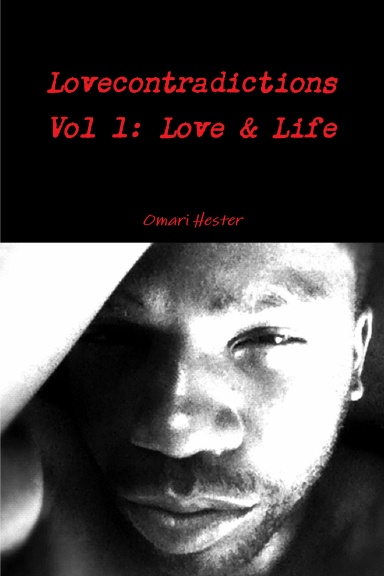 Lovecontradictions Vol 1: Love & Life