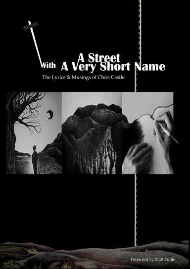 A Street With A Very Short Name: The Lyrics & Musings of Chris Castle