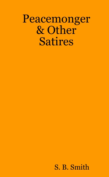 Peacemonger & Other Satires