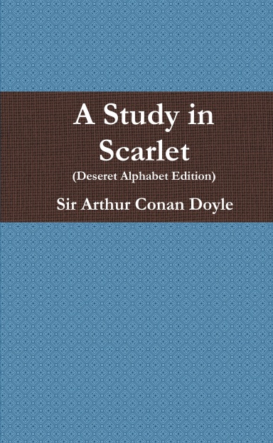 A Study in Scarlet (Deseret Alphabet Edition)