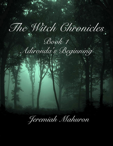 The Witch Chronicles Book 1: Adironda’s Beginning