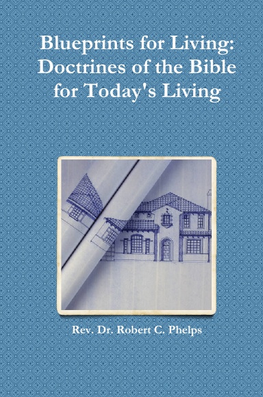Blueprints for Living: Doctrines of the Bible for Today's Living