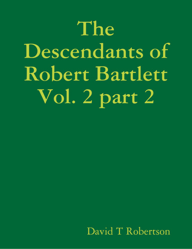 The Descendants of Robert Bartlett Vol. 2 part 2