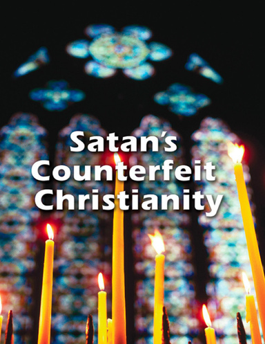 Satan's Counterfeit Christianity