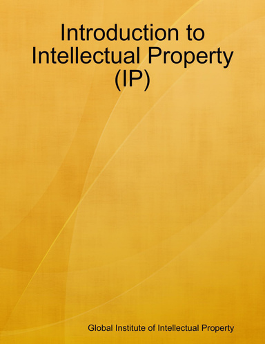 Introduction To Intellectual Property Ip Introduction To Intellectual Property Ip