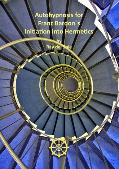 Autohypnosis for Franz Bardon´s Initiation into Hermetics
