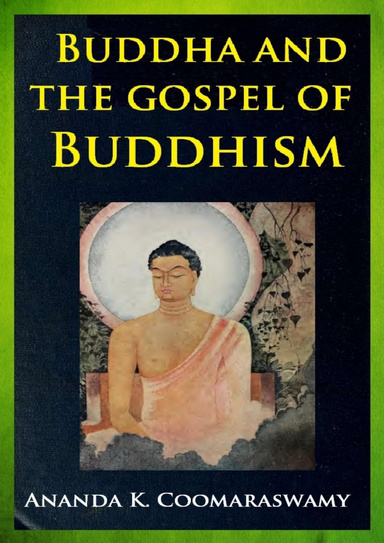 Buddha and the gospel of Buddhism