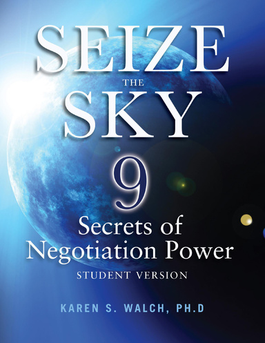 Seize the Sky: 9 Secrets of Negotiation Power: Student Version
