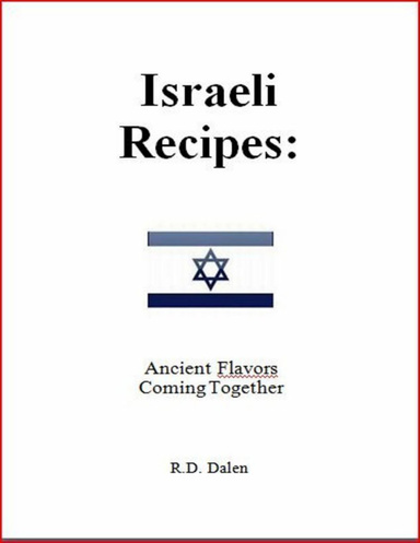 Israeli Recipes: Ancient Flavors Coming Together
