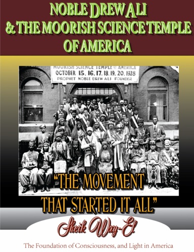 NOBLE DREW ALI & THE MOORISH SCIENCE TEMPLE OF AMERICA. THE MOVEMENT ...