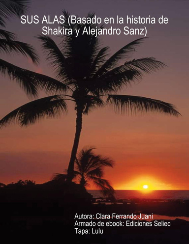SUS ALAS (Basado en la historia de Shakira y Alejandro Sanz)