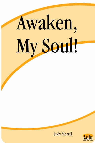 Awaken, My Soul!