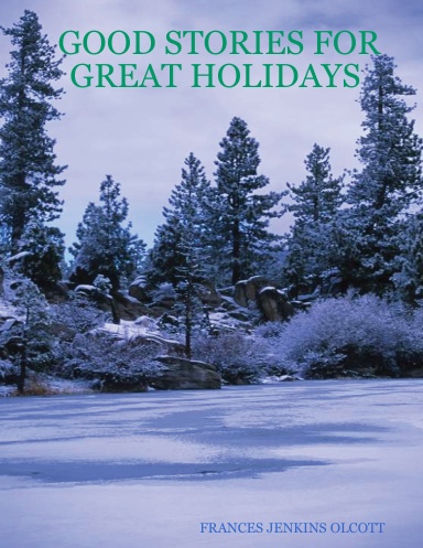 GOOD STORIES FOR GREAT HOLIDAYS